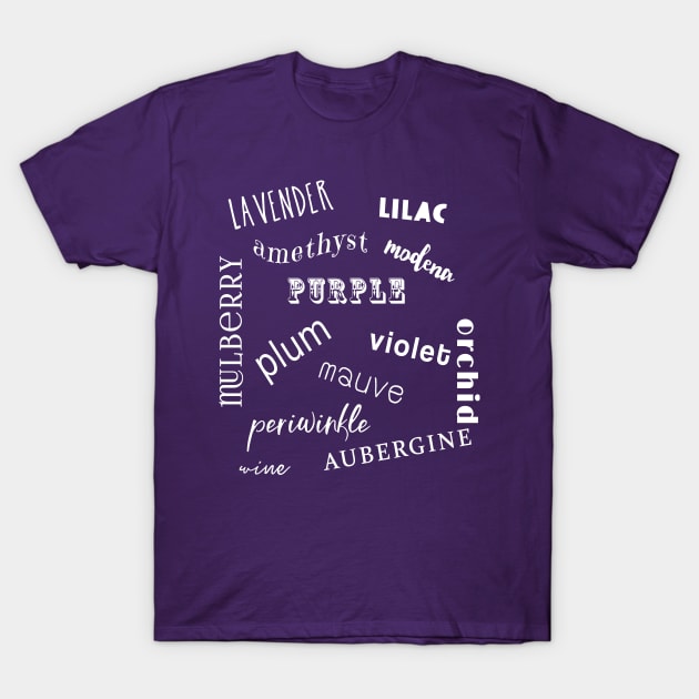 Purple and All its Synonyms T-Shirt by Scarebaby